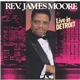 Rev. James Moore - Live In Detroit