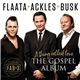 Flaata ★ Ackles ★ Busk - A Thing Called Love - The Gospel Album
